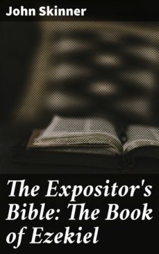 the expositor's bible: the book of ezekiel (ebook)-john skinner-4064066096755