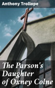 the parson's daughter of oxney colne (ebook)-anthony trollope-4064066100155