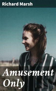 amusement only (ebook)-richard marsh-4064066236755