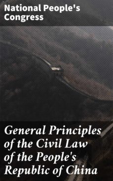 general principles of the civil law of the people's republic of china (ebook)-national people's congress-4064066446055