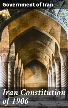 iran constitution of 1906 (ebook)-government of iran-4064066463755