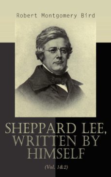sheppard lee, written by himself (vol. 1&amp;2) (ebook)-robert montgomery bird-4066338129055