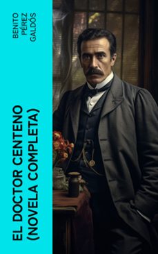 el doctor centeno (novela completa) (ebook)-benito perez galdos-4066339553255