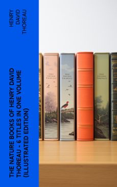 the nature books of henry david thoreau  6 titles in one volume (illustrated edition) (ebook)-henry david thoreau-4066339579255