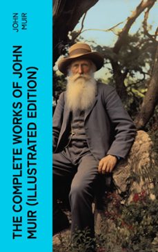 the complete works of john muir (illustrated edition) (ebook)-john muir-4066339582255