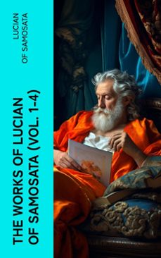 the works of lucian of samosata (vol. 1-4) (ebook)-lucian of samosata-4066339589155