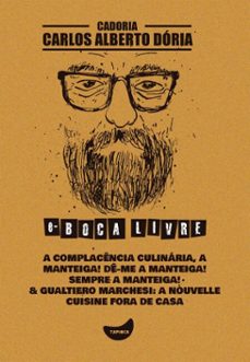 a complacencia culinaria, a manteiga! de-me a manteiga! sempre a manteiga! &amp; gualtiero marchesi: a nouvelle cuisine fora de casa (ebook)-carlos alberto dória-4066339891555