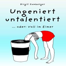 ungeniert untalentiert (audiolibro)-birgit zamberger-4070169102255