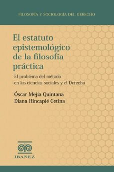 el estatuto epistemologico de la filosofia practica (ebook)-óscar mejía quintana-diana hincapié cetina-4099995593655