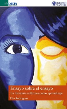 ensayo sobre el ensayo: la literatura reflexiva como aprendizaje (ebook)-fito rodriguez-4099995622355