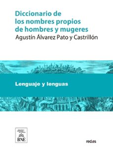 diccionario de los nombres propios de hombres y mugeres (ebook)-agustín álvarez pato y castrillón-4099995625455