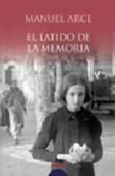el latido de la memoria (premio internacional de novela emilio al arcos llorach 2006)-9788484338352