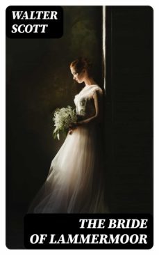 the bride of lammermoor (ebook)-walter scott-8596547004455