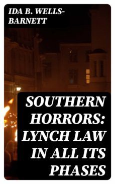 southern horrors: lynch law in all its phases (ebook)-ida b. wells barnett-8596547011255