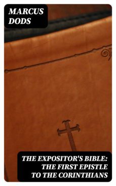 the expositor's bible: the first epistle to the corinthians (ebook)-marcus dods-8596547049555