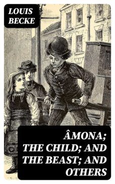amona; the child; and the beast; and others (ebook)-louis becke-8596547367055