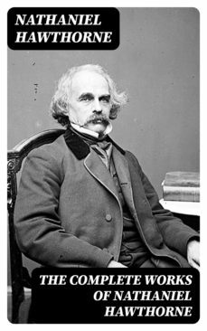 the complete works of nathaniel hawthorne (ebook)-nathaniel hawthorne-8596547392255