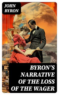 byron's narrative of the loss of the wager (ebook)-john byron-8596547719755