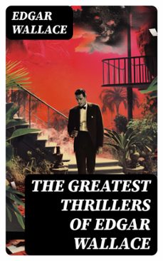 the greatest thrillers of edgar wallace (ebook)-edgar wallace-8596547768555