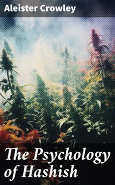 the psychology of hashish (ebook)-aleister crowley-8596547791355