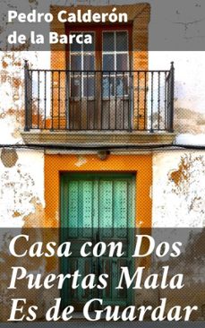 casa con dos puertas mala es de guardar (ebook)-pedro calderon de la barca-8596547817055