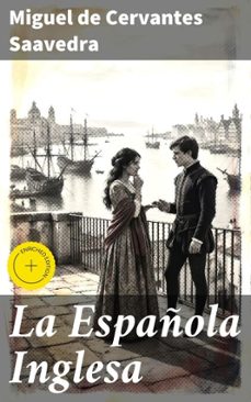 la española inglesa (ebook)-miguel de cervantes saavedra-8596547823155