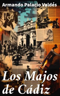 los majos de cadiz (ebook)-armando palacio valdés-8596547825555