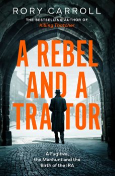 a rebel and a traitor (ebook)-rory carroll-9780008696955
