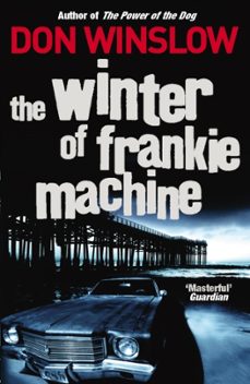 the winter of frankie machine-don winslow-9780099509455