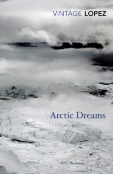 arctic dreams-barry lopez-9780099583455