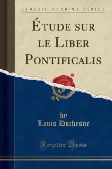 etude sur le liber pontificalis classic reprint-9780259003755