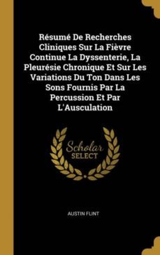 rsum de recherches cliniques sur la fivre continue la dyssenterie, la pleursie chronique et sur les variations du ton dans les sons fournis par la percussion et par lausculation-9780270210255