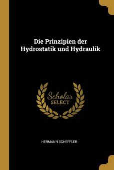 die prinzipien der hydrostatik und hydraulik-9780274123155