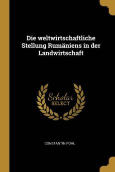 die weltwirtschaftliche stellung rumniens in der landwirtschaft-9780274507955