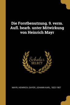 die forstbenutzung 9 verm aufl bearb unter mitwirkung von heinrich mayr-9780274670055