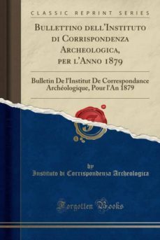 bullettino dellinstituto di corrispondenza archeologica, per lanno 1879-9780282501655