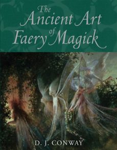 the ancient art of faery magick (ebook)-d.j. conway-9780307785855