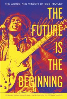 the future is the beginning (ebook)-bob marley-9780307952455