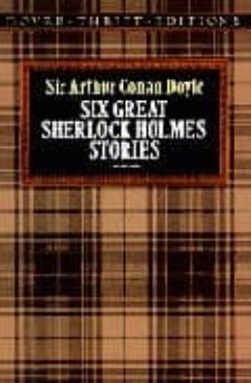 six great sherlock holmes stories-arthur conan doyle-9780486270555