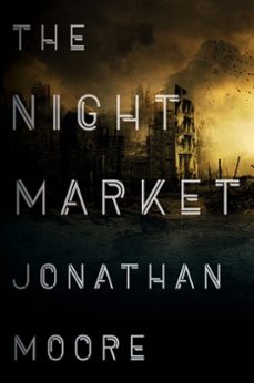 the night market (ebook)-jonathan moore-9780544931855
