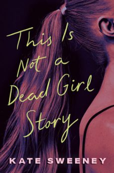 this is not a dead girl story (ebook)-kate sweeney-9780593623855