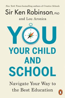 you, your child, and school (ebook)-ken robinson-lou aronica-9780698142855