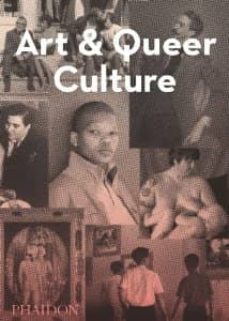 art & queer culture-catherine lord-richard meyer-9780714849355