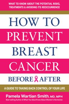 how to prevent breast cancerbefore &amp; after (ebook)-pamela wartian smith-9780757055355