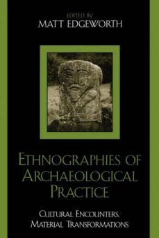 ethnographies of archaeological practice-9780759108455