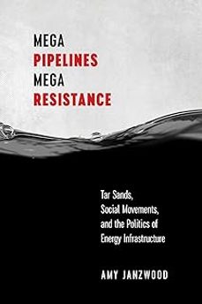 mega pipelines, mega resistance-amy janzwood-9780774872355