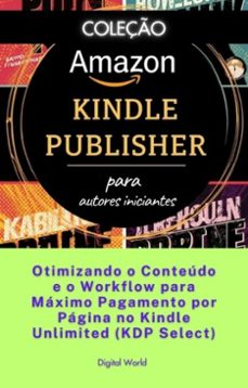 otimizando o conteudo e o workflow para maximo pagamento por pagina no kindle unlimited (kdp select) (ebook)-9780791985755