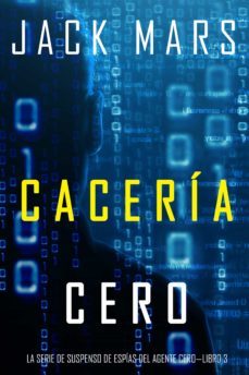 cacería cero (la serie de suspenso de espías del agente cero—libro #3) (ebook)-jack mars-9781094305455