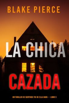 la chica cazada (un thriller de suspense fbi de ella dark  libro 3) (ebook)-blake pierce-9781094354255