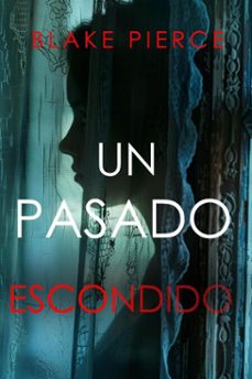 un pasado escondido  una novela de suspense fascinante con un sorprendente giro (ebook)-blake pierce-9781094369655